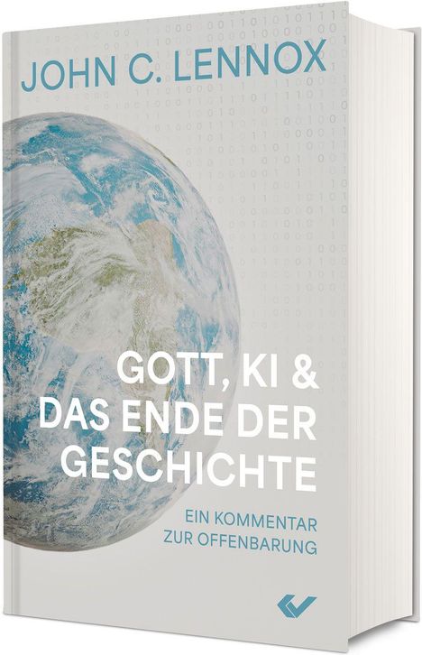"JOHN C. LENNOX" oben in Blau. "GOTT, KI & DAS ENDE DER GESCHICHTE" mittig groß. Globus auf weißem Hintergrund.