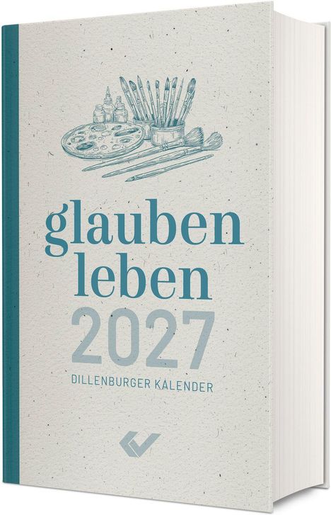 Text: "glauben leben 2027 DILLENBURGER KALENDER." Illustration: Malutensilien wie Pinsel und Farbpalette.