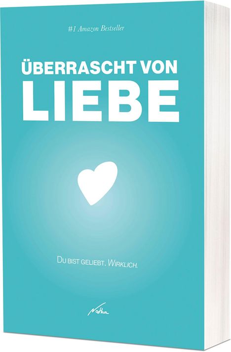 Text: "ÜBERRASCHT VON LIEBE" und "Du bist geliebt. Wirklich." Ein weißes Herz auf einem türkisfarbenen Hintergrund.
