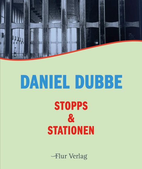 Dubbe Daniel: Stopps & Stationen, Buch