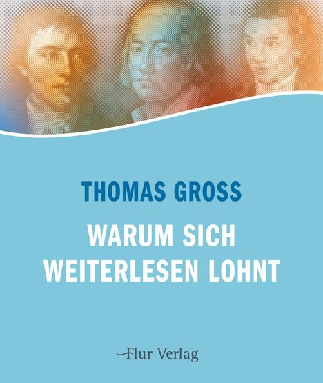 „THOMAS GROSS: WARUM SICH WEITERLESEN LOHNT.“ Oben sind drei historische Portraits in einem Punktmuster.