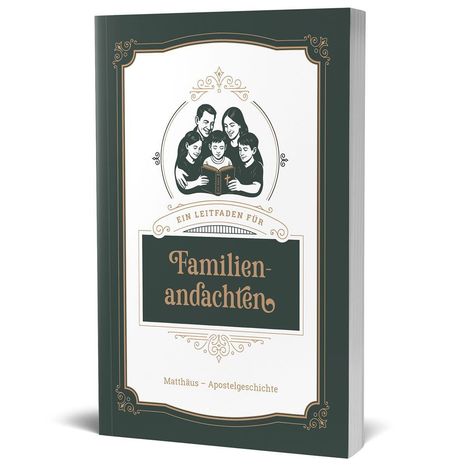 Ein Leitfaden für Familienandachten. Matthäus – Apostelgeschichte. Illustration: Familie liest Buch.