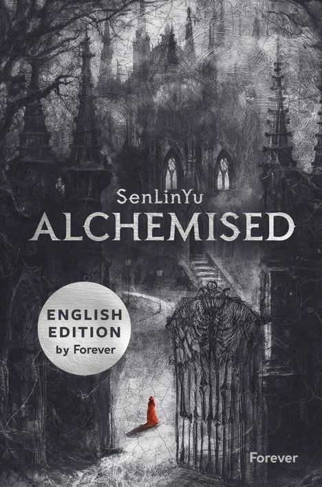 Text: „SenLinYu ALCHEMISED“, „ENGLISH EDITION by Forever“. 

Illustration einer gotischen Szene mit roter Figur vorm Tor.