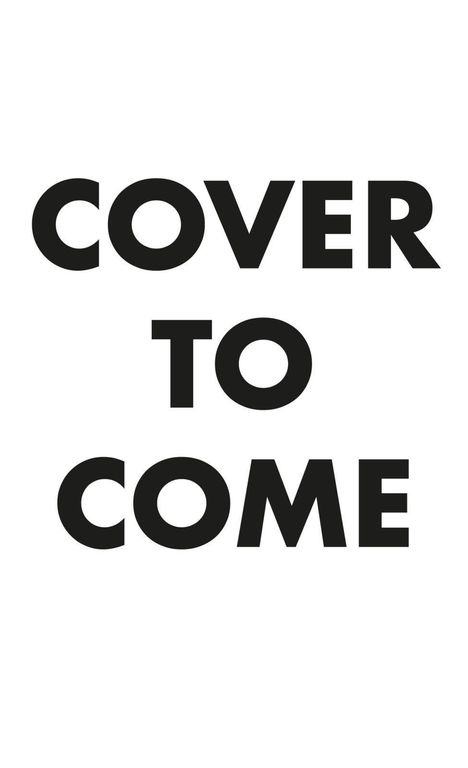 Text: "COVER TO COME" in großer, fetter Schrift auf weißem Hintergrund.