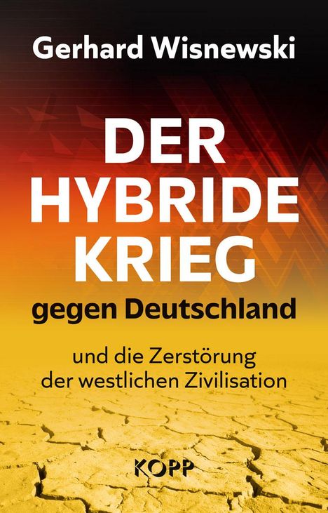 Gerhard Wisnewski: Der hybride Krieg gegen Deutschland und die Zerstörung der westlichen Zivilisation, Buch