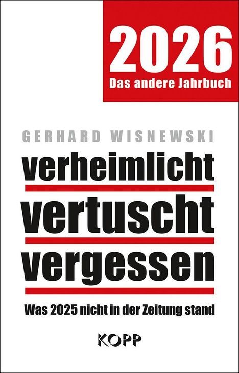 2026, Das andere Jahrbuch. Gerhard Wisnewski. Verheimlicht, vertuscht, vergessen. Was 2025 nicht in der Zeitung stand. KOPP.