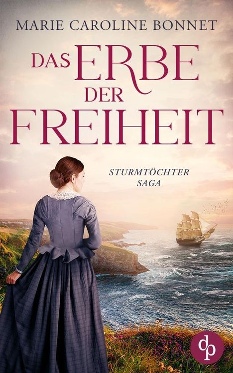 Marie Caroline Bonnet: Das Erbe der Freiheit, Buch