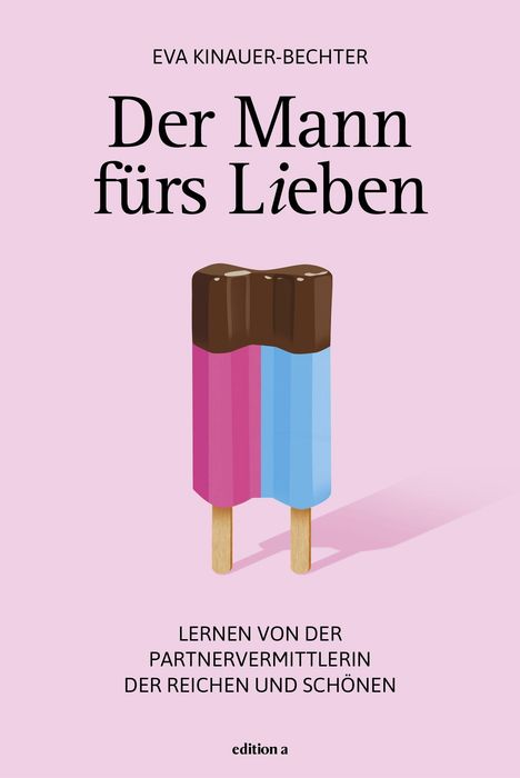 Eva Kinauer-Bechter: Der Mann fürs Lieben, Buch