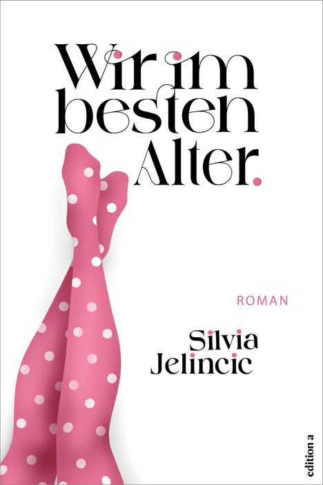 Silvia Jelincic: Wir im besten Alter, Buch