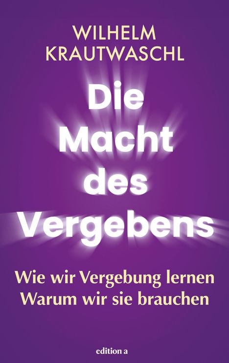 Wilhelm Krautwaschl: Die Macht des Vergebens, Buch