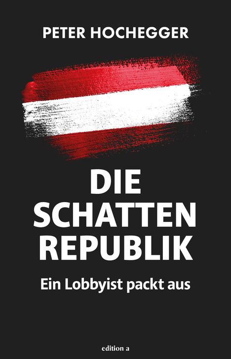 Peter Hochegger: Die Schattenrepublik, Buch