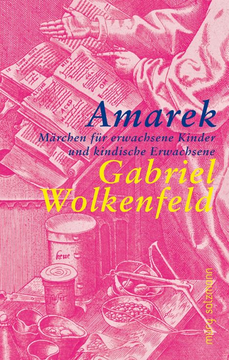 Amarek. Märchen für erwachsene Kinder und kindische Erwachsene. Gabriel Wolkenfeld. Illustration von alchemistischer Szene.