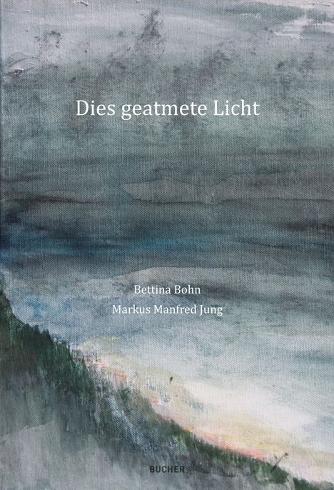 Markus Manfred Jung: Dies Geatmete Licht / Des Gschnupfti Liecht, Buch