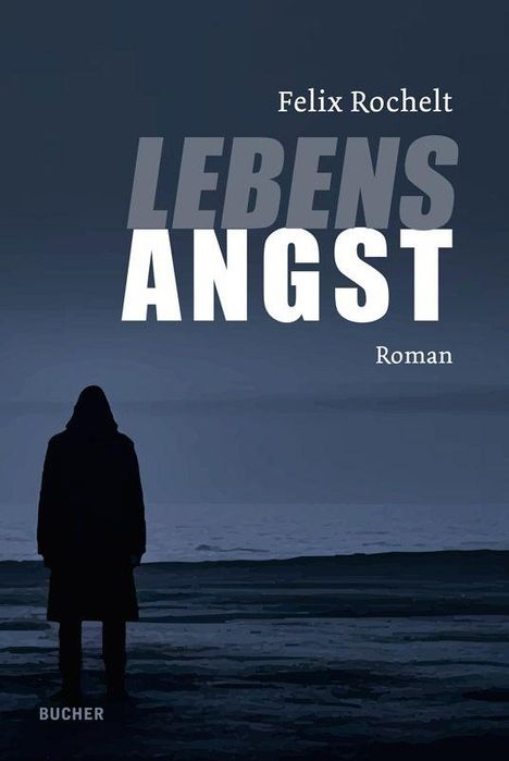 Felix Rochelt: Lebensangst, Buch