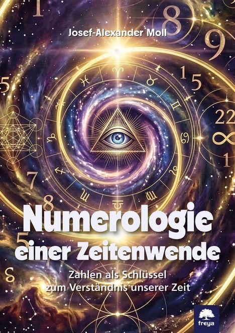 Titel: "Numerologie einer Zeitenwende". 
Untertitel: "Zahlen als Schlüssel zum Verständnis unserer Zeit".
Illustration: Mystisches Auge im Universum mit Zahlen und Symbolen.