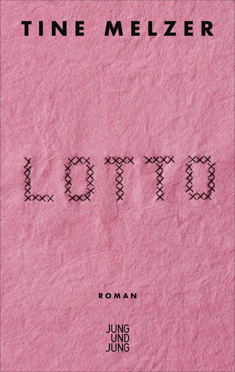 Tine Melzer "Lotto" Roman, Jung und Jung. Rosa Hintergrund, schwarzer Text in klarer Typografie.