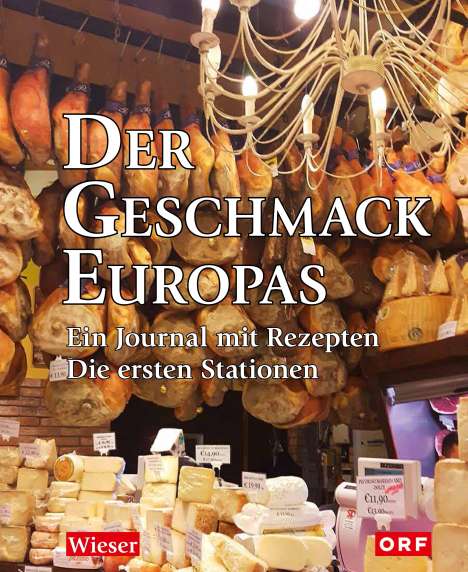Lojze Wieser: Der Geschmack Europas, Buch