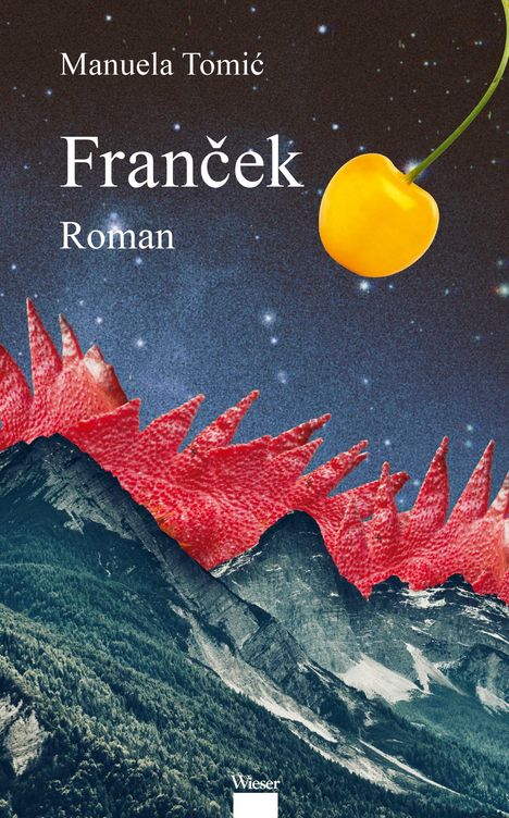 Manuela Tomić, Franček, Roman. Ein surrealer Hintergrund mit Bergen, roten Elementen und einer gelben Kirsche.