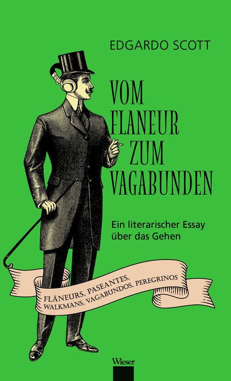 "EDGARDO SCOTT. VOM FLANEUR ZUM VAGABUNDEN. Ein literarischer Essay über das Gehen." Illustration: Gentleman mit Kopfhörern.