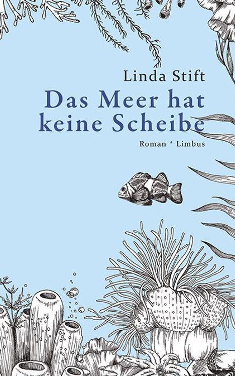 „Linda Stift: Das Meer hat keine Scheibe. Roman Limbus.“ Illustration von Unterwasserpflanzen und einem Fisch auf blauem Hintergrund.