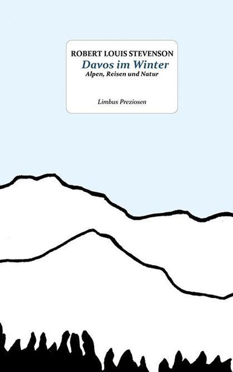 ROBERT LOUIS STEVENSON, Davos im Winter, Alpen, Reisen und Natur. Limbus Preziosen. Illustration von Bergsilhouette.