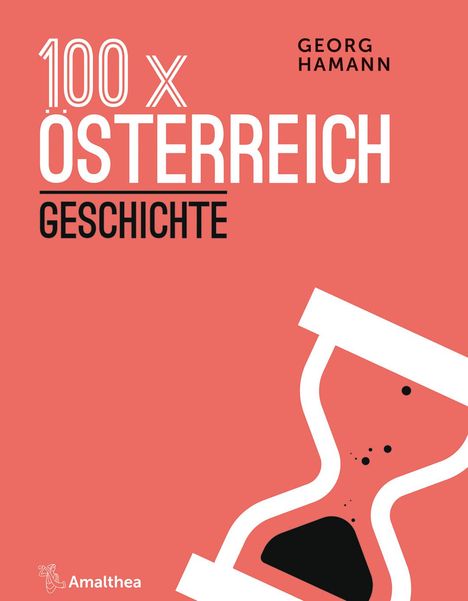 Georg Hamann: 100 x Österreich: Geschichte, Buch