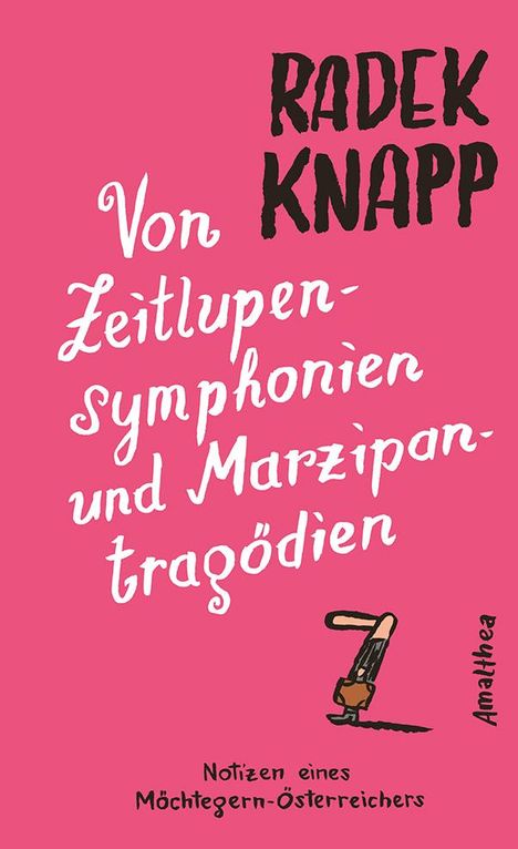 Radek Knapp: Von Zeitlupensymphonien und Marzipantragödien, Buch