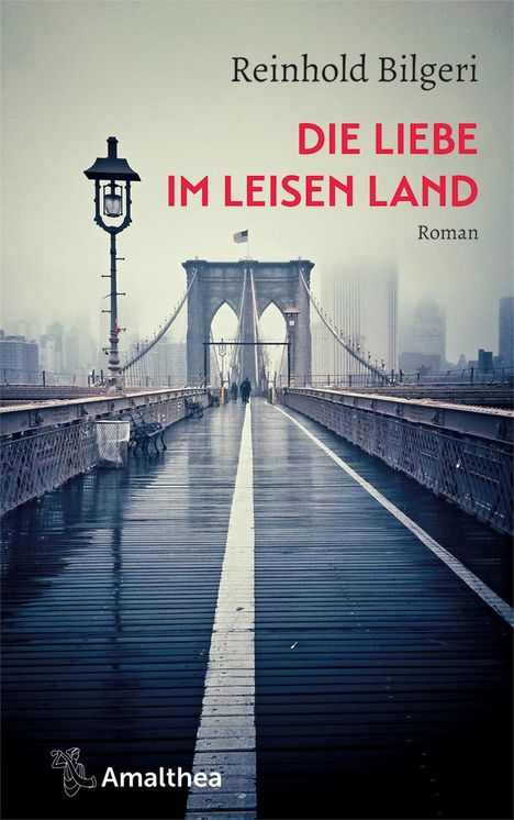 Reinhold Bilgeri: Die Liebe im leisen Land, Buch