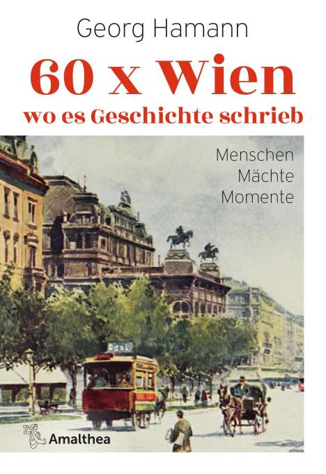 Georg Hamann: 60 x Wien, wo es Geschichte schrieb, Buch
