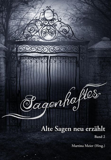 Sagenhaftes - Alte Sagen neu erzählt Band 2, Buch