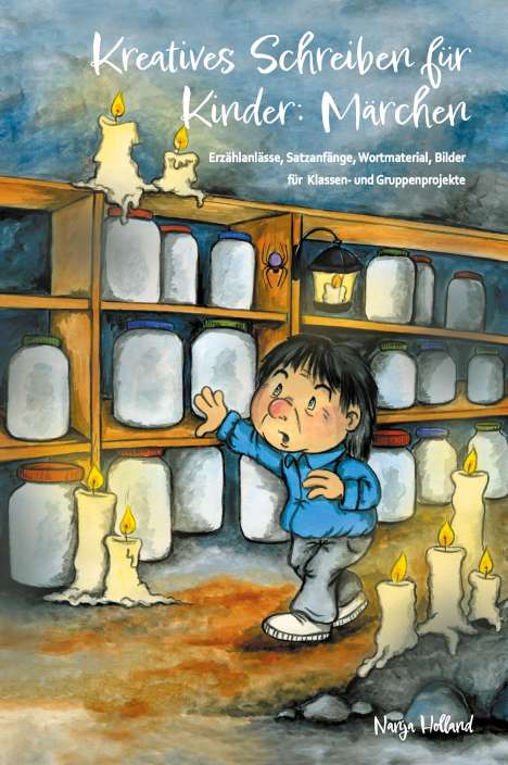 Nanja Holland: Kreatives Schreiben für Kinder: Märchen, Buch