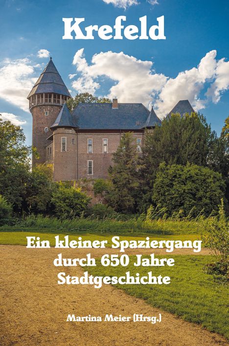 Krefeld - Ein kleiner Spaziergang durch 650 Jahre Stadtgeschichte, Buch