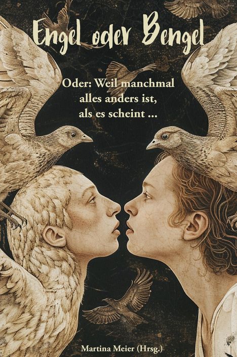 Engel oder Bengel - Oder: Weil manchmal alles anders ist, als es scheint ..., Buch