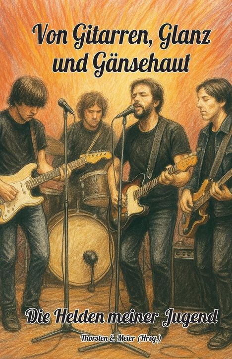 Von Gitarren, Glanz und Gänsehaut - Die Helden meiner Jugend, Buch