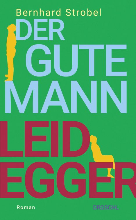 Bernhard Strobel: Der gute Mann Leidegger, Buch