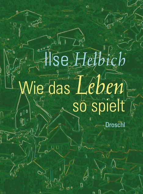 Ilse Helbich: Wie das Leben so spielt, Buch