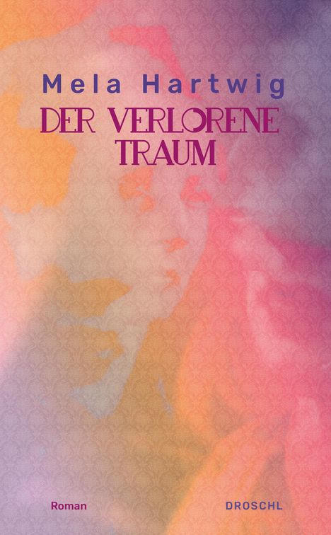 Mela Hartwig: Der verlorene Traum, Buch