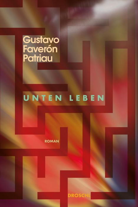 Gustavo Faverón Patriau: Unten leben, Buch