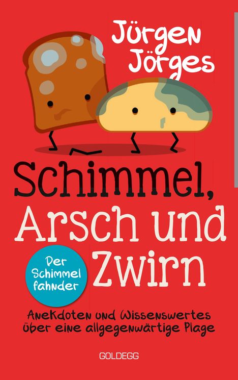 Jürgen Jörges: Schimmel, Arsch und Zwirn, Buch
