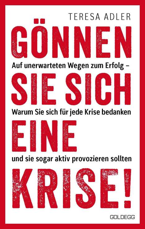 Teresa Adler: Gönnen Sie sich eine Krise!, Buch