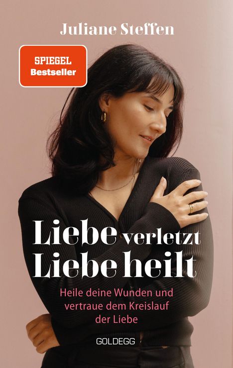 Juliane Steffen: Liebe verletzt, Liebe heilt, Buch