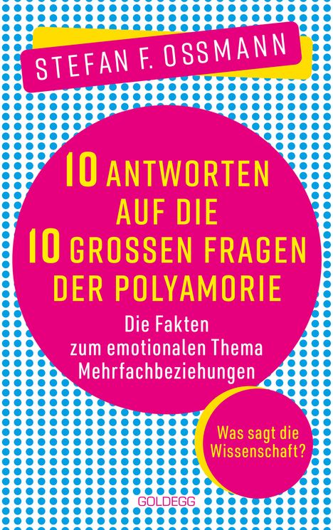 Stefan F. Ossmann: 10 Antworten auf die 10 großen Fragen der Polyamorie, Buch