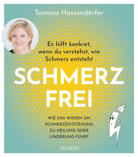 Tamara Hussendörfer: Schmerz frei - Es hilft konkret, wenn du verstehst, wie Schmerz entsteht, Buch