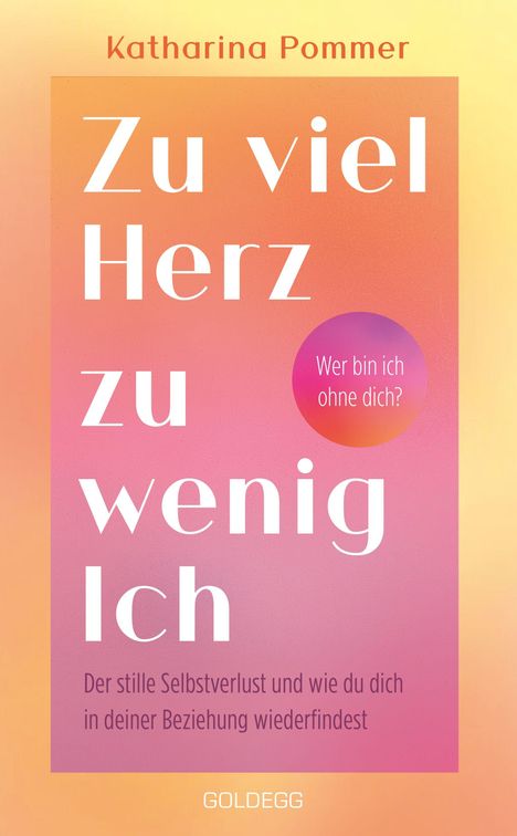 "Zu viel Herz, zu wenig Ich"; "Der stille Selbstverlust..."; "Wer bin ich ohne dich?"; Rosa-Verlauf-Hintergrund.