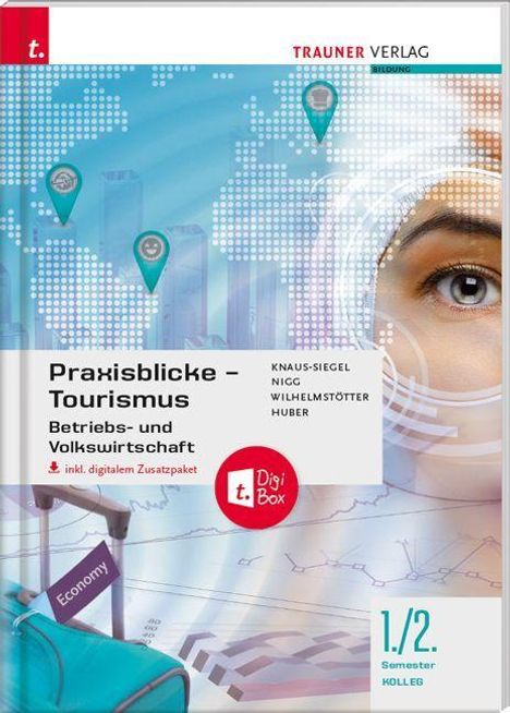 Birgit Knaus-Siegel: Knaus-Siegel, B: Praxisblicke Tourismus 1./2. Sem. Kolleg, Buch