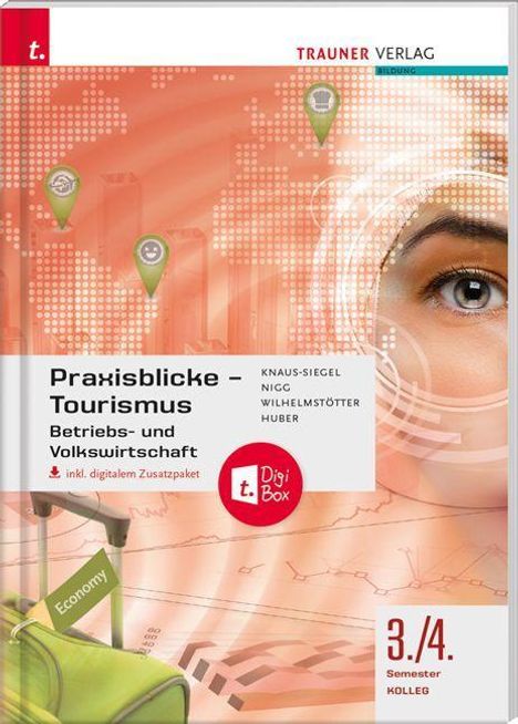 Birgit Knaus-Siegel: Praxisblicke Tourismus 3./4. Sem. Kolleg für Tourismus + digitales Zusatzpaket, Buch