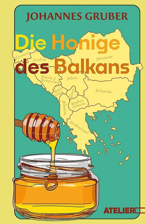 „Johannes Gruber: Die Honige des Balkans“ in gelben und braunen Buchstaben. Illustration: Honig, Balkan-Karte.