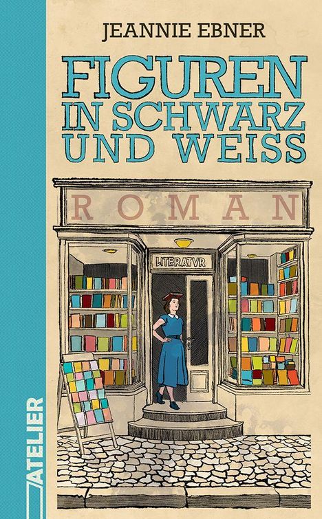 „FIGUREN IN SCHWARZ UND WEISS“, Jeannie Ebner. Eine Frau in Blau steht vor einem Buchladen mit der Aufschrift „LITERATUR“.