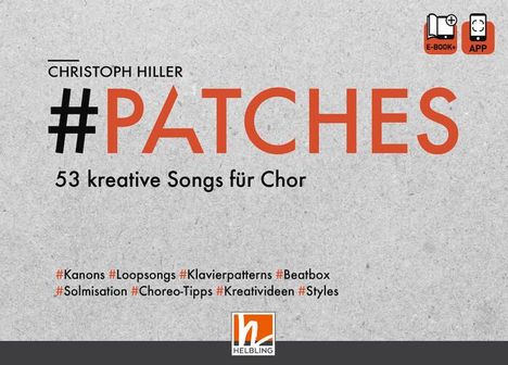 Christoph Hiller: PATCHES - 53 kreative Songs für Chor, Buch