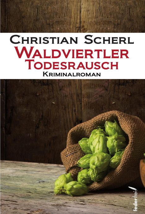 Christian Scherl: Waldviertler Todesrausch, Buch
